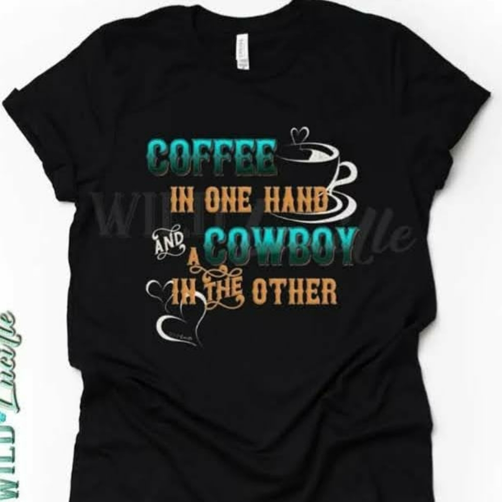 Coffee in one hand cowboy in the other tshirt